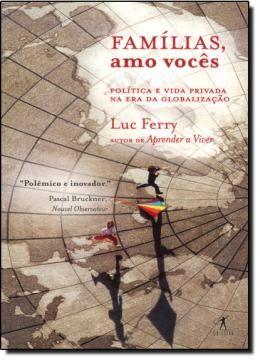 Imagem de FAMILIA, AMO VOCES - POLITICA E VIDA PRIVADA MA ERA DA GLOBALIZACAO