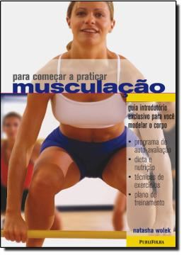 Imagem de PARA COMECAR A PRATICAR MUSCULACAO - GUIA INTRODUTORIO EXCLUSIVO PARA VOCE ENTRAR EM FORMA