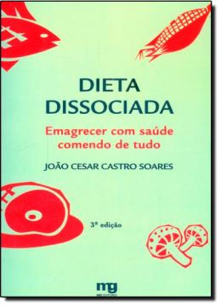 Picture of DIETA DISSOCIADA - EMAGRECER COM SAUDE COMENDO DE TUDO
