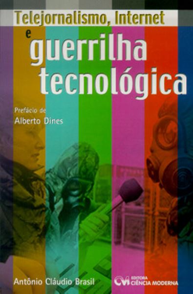 Picture of TELEJORNALISMO, INTERNET E GUERRILHA TEC