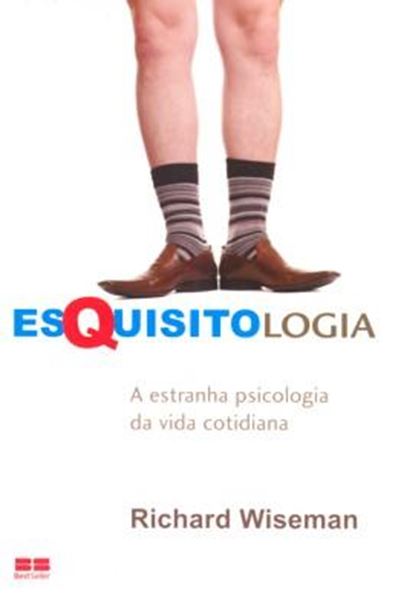 Picture of ESQUISITOLOGIA - A ESTRANHA PSICOLOGIA DA VIDA COTIDIANA