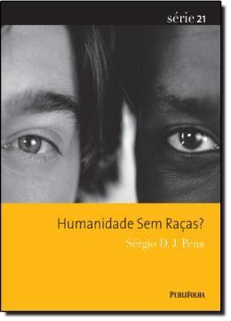 Imagem de HUMANIDADE SEM RACAS? - SERIE 21