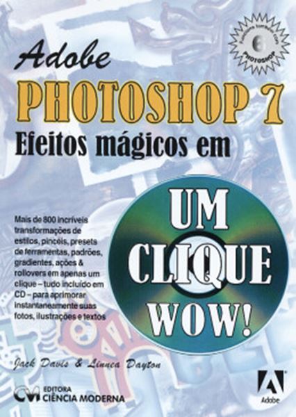 Picture of ADOBE PHOTOSHOP 7 EFEITOS MAGICOS EM UM CLIQUE WOW!
