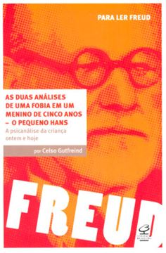Imagem de DUAS ANALISES DE UMA FOBIA EM UM MENINO DE CINCO ANOS, AS - O PEQUENO HANS