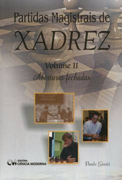 Imagem de PARTIDAS MAGISTRAIS DE XADREZ VOL. II - ABERTURAS FECHADAS
