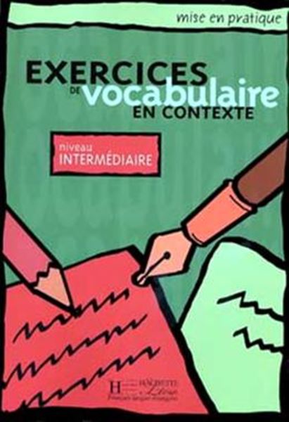 Picture of MISE EN PRATIQUE VOCABULAIRE - INTERMEDIAIRE - LIVRE DE L´ELEVE