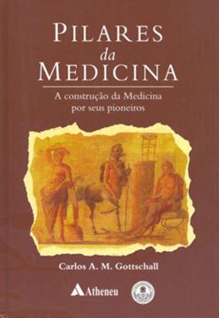 Imagem de PILARES DA MEDICINA - A CONSTRUCAO DA MEDICINA POR SEUS PIONEIROS