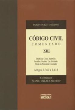 Imagem de CODIGO CIVIL COMENTADO VOLUME XIII - DIREITO DAS COISAS, SUPERFICIE, SERVIDOES, USUFRUTO, USO, HABITACAO, DIREITO DO PROMITENTE COMPRADOR