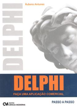Imagem de DELPHI - FACA UMA APLICACAO COMERCIAL - PASSO A PASSO