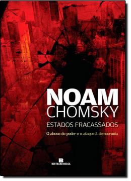 Imagem de ESTADOS FRACASSADOS - O ABUSO DO PODER E O ATAQUE A DEMOCRACIA