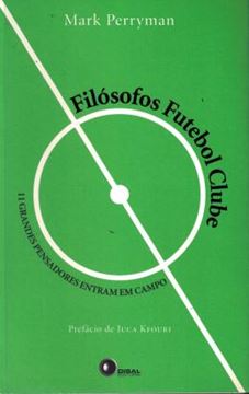Imagem de FILOSOFOS FUTEBOL CLUBE - 11 GRANDES PENSADORES ENTRAM EM CAMPO