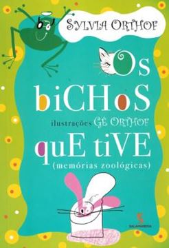 Imagem de OS BICHOS QUE TIVE - MEMORIAS ZOOLOGICAS - 2ª ED