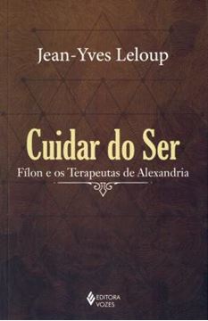 Imagem de CUIDAR DO SER - FILON E OS TERAPEUTAS DE ALEXANDRIA - 15ªED