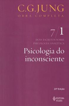 Imagem de PSICOLOGIA DO INCONSCIENTE - OBRA COMPLETA - C. G. JUNG - VOL. 7/1 - 24ª ED.