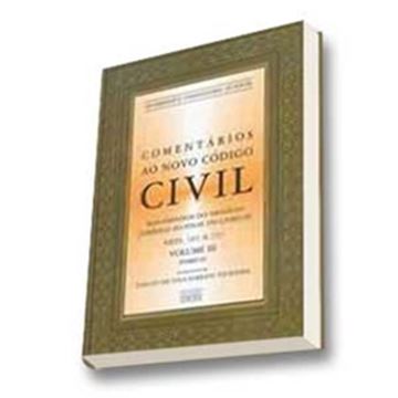 Imagem de COMENTARIOS AO NOVO CODIGO CIVIL - LIVRO III - DOS FATOS JURIDICOS DO NEGOCIO JURIDICO ARTS. 138 A 184 - VOL. III TOMO I  4ª ED