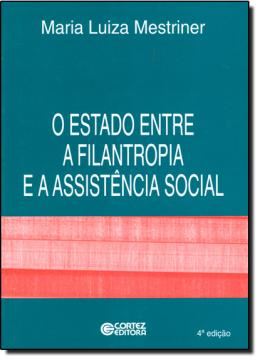 Imagem de ESTADO ENTRE A FILANTROPIA E A ASSISTENCIA SOCIAL, O