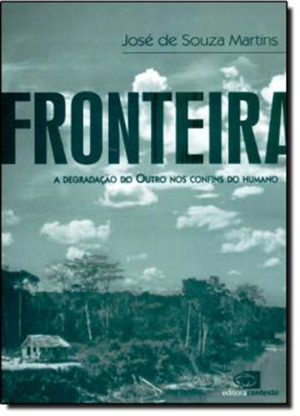 Picture of FRONTEIRA - A DEGRADACAO DO OUTRO NOS CONFINS DO HUMANO