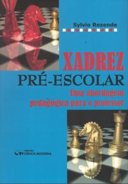 Picture of XADREZ PRE-ESCOLAR - UMA ABORDAGEM PEDAGOGICA PARA O PROFESSOR