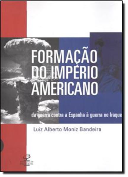 Picture of FORMACAO DO IMPERIO AMERICANO - DA GUERRA CONTRA A ESPANHA A GUERRA DO IRAQUE