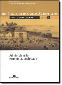 Imagem de HGCB 2 - A EPOCA COLONIAL - ADMINISTRACAO, ECONOMIA E SOCIEDADE         