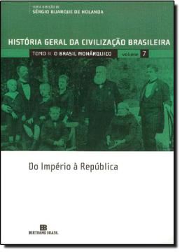 Imagem de HGCB 7 - O BRASIL MONARQUICO - DO IMPERIO A REPUBLICA