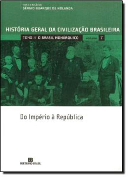 Picture of HGCB 7 - O BRASIL MONARQUICO - DO IMPERIO A REPUBLICA