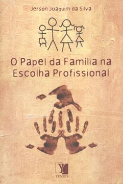 Imagem de O PAPEL DA FAMILIA NA ESCOLHA PROFISSIONAL