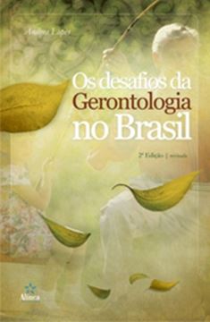 Imagem de DESAFIOS DA GERONTOLOGIA NO BRASIL, OS - 2ª EDICAO