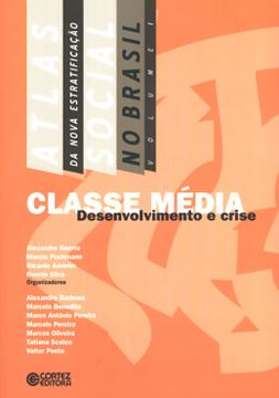 Imagem de ATLAS DA NOVA ESTRATIFICACAO SOCIAL NO BRASIL VOLUME 1 - CLASSE MEDIA: DESENVOLVIMENTO E CRISE