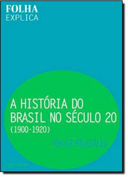 Picture of A HISTORIA DO BRASIL NO SECULO 20  (1900-1920)