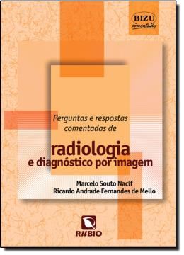 Imagem de PERGUNTAS E RESPOSTAS COMENTADAS EM RADIOLOGIA E DIAGNOSTICO POR IMAGEM