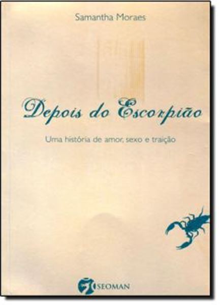 Picture of DEPOIS DO ESCORPIAO - UMA HISTORIA DE AMOR, SEXO E TRAICAO