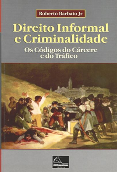 Picture of DIREITO INFORMAL E CRIMINALIDADE - OS CODIGOS DO CARCERE E DO TRAFICO