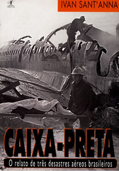 Picture of CAIXA PRETA - O RELATO DE TRES DESASTRES AEREOS BRASILEIROS