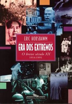 Imagem de ERA DOS EXTREMOS - O BREVE SECULO XX 1914-1991