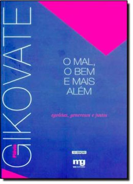 Picture of O MAL, O BEM E MAIS ALEM - EGOISTAS, GENEROSOS E JUSTOS