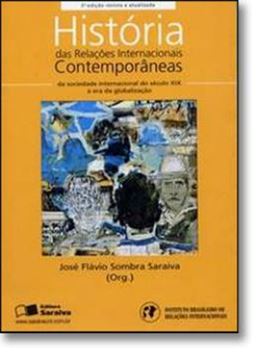 Imagem de HISTORIA DAS RELACOES INTERNACIONAIS CONTEMPORANEAS : DA SOCIEDADE INTERNACIONAL DO SECULO XIX A ERA DA GLOBALIZACAO