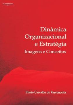 Imagem de DINAMICA ORGANIZACIONAL E ESTRATEGIA: IMAGENS E CONCEITOS