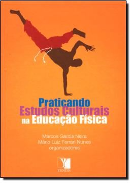 Imagem de PRATICANDO ESTUDOS CULTURAIS  A EDUCACAO FISICA