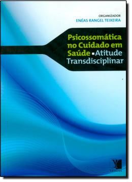 Imagem de PSICOSSOMATICA NO CUIDADO EM SAUDE: ATITUDE TRANSDISCIPLINAR