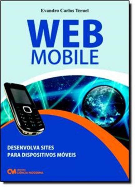 Picture of WEB MOBILE - DESENVOLVA SITES PARA DISPOSITIVOS MOVEIS COM TECNOLOGIAS DE USO LIVRE