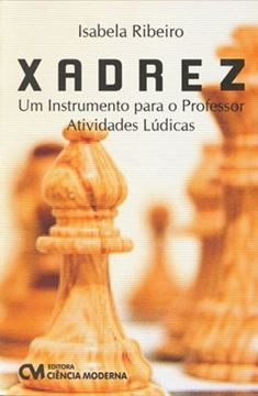 Imagem de XADREZ - UM INSTRUMENTO PARA O PROFESSOR ATIVIDADES LUDICAS
