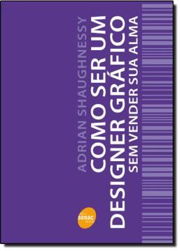Imagem de COMO SER UM DESIGN GRAFICO SEM VENDER SUA ALMA