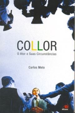 Imagem de COLLOR - O ATOR E SUAS CIRCUNSTANCIAS