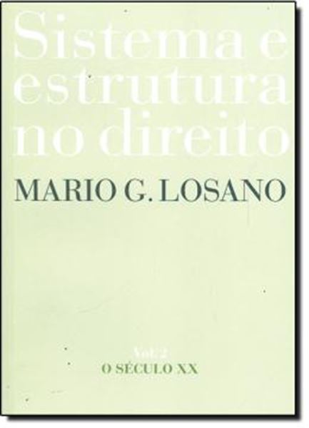 Picture of SISTEMA E ESTRUTURA NO DIREITO - VOLUME 2 - O SECULO XX
