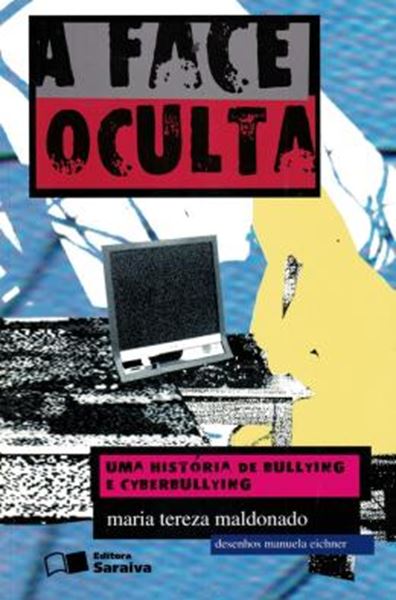 Picture of FACE OCULTA, A - UMA HISTORIA DE BULLYING E CYBERBULLYING