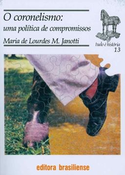 Imagem de CORONELISMO, O - UMA POLITICA DE COMPROMISSOS