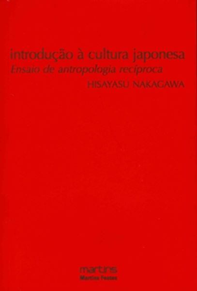 Picture of INTRODUCAO A CULTURA JAPONESA - ENSAIO DE ANTROPOLOGIA RECIPROCA