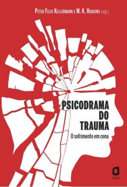 Picture of PSICODRAMA DO TRAUMA - O SOFRIMENTO EM CENA