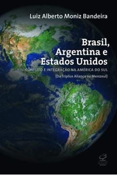 Imagem de BRASIL, ARGENTINA E ESTADOS UNIDOS - CONFLITO E INTEGRACAO NA AMERICADO SUL - 3ª ED